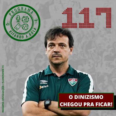 #117 O Dinizismo chegou pra ficar!