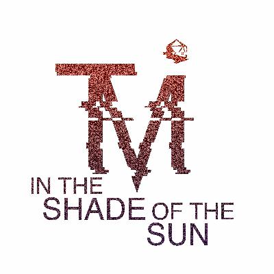 80. In the Shade of the Sun: Hunt VIII - Part VIII, The Hidden Ways