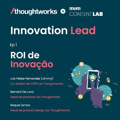 Innovation Lead #1 | ROI da Inovação Innovation Lead #1 | ROI da Inovação