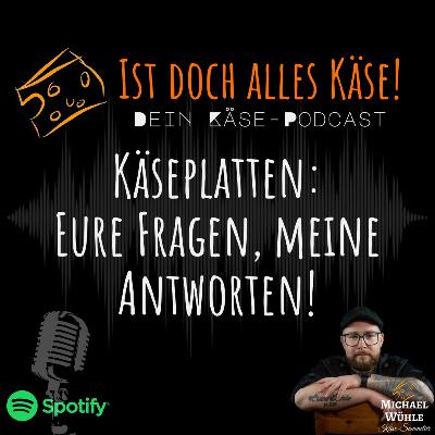 Käseplatte: Frage und Antwort