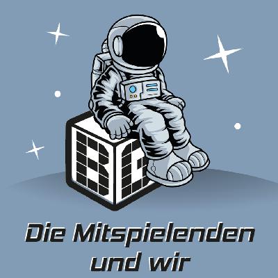 Die Mitspielenden und wir
