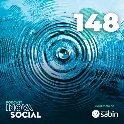 Podcast #148 | O poder de impacto da biomimética e as iniciativas da NOUS