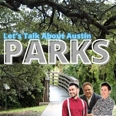 Let’s Talk About Austin Parks