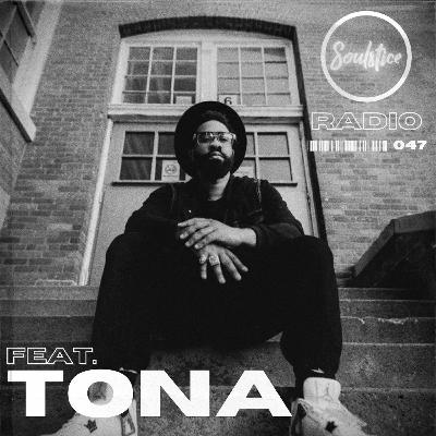 Soulstice Radio Episode 047 Ft. Tona Soulstice Radio Episode 047 Ft. Tona