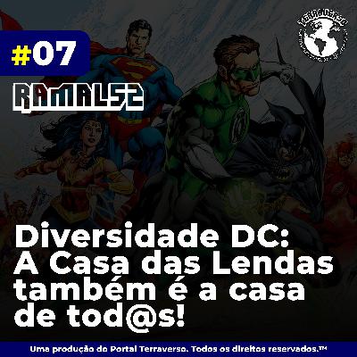 Diversidade DC: A Casa das Lendas também é a casa de tod@s!