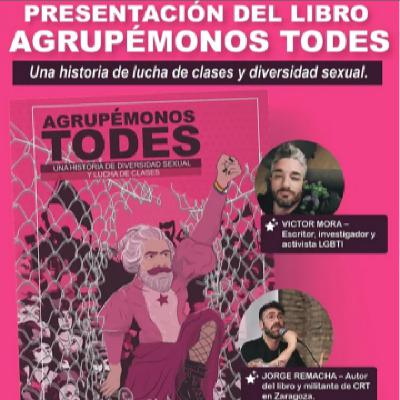 Presentación del libro Agrupémonos todes. Una breve historia de diversidad sexual y la lucha de clases