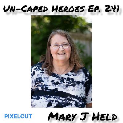 #241 with Mary J Held #241 with Mary J Held