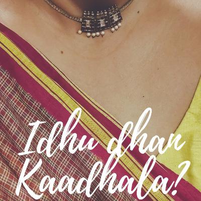 Kadhala, idhu dhan kadhala?