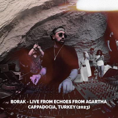 Borak - Live @ Echoes From Agartha (ZION), Cappadocia, Turkey (2023) Borak - Live @ Echoes From Agartha (ZION), Cappadocia, Turkey (2023)