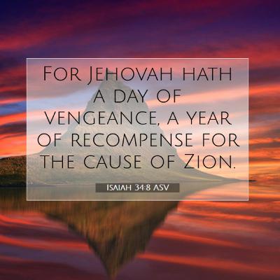 Isaiah 34 The LORD is angry with all the nations, furious with all their armies. He will set them apart for destruction, giving them over to slaughter…