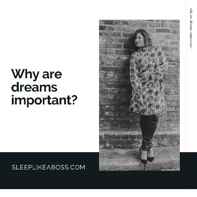 Why are dreams important?