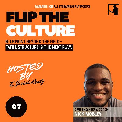 Ep. 7 Blueprint Beyond the Field- Faith, Structure, & the Final Play w/ Nick Mobley Ep. 7 Blueprint Beyond the Field- Faith, Structure, & the Final Play w/ Nick Mobley