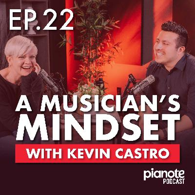 A Musician's Mindset With Kevin Castro