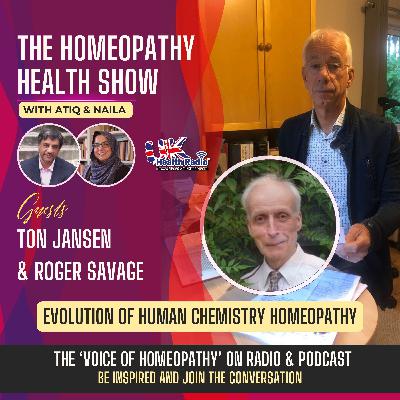 EP140: Evolution of Human Chemistry Homeopathy with Ton Jansen & Roger Savage