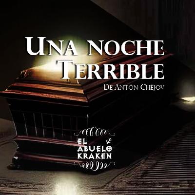 UNA NOCHE TERRIBLE, de ANTÓN CHÉJOV