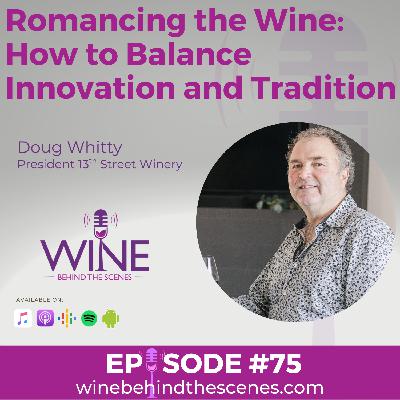 Romancing the Wine: How to Balance Innovation and Tradition Romancing the Wine: How to Balance Innovation and Tradition