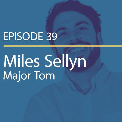 39- Miles Sellyn of Major Tom - Being Productive and Pivoting Your Business Online 39- Miles Sellyn of Major Tom - Being Productive and Pivoting Your Business Online