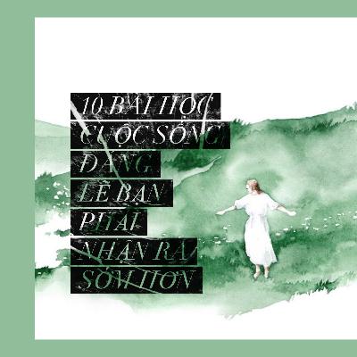 10 bài học cuộc sống đáng lẽ bạn phải nhận ra sớm hơn