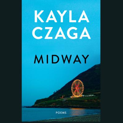 S7 E7: Kayla Czaga talks about how she uses objects as portals in her poems