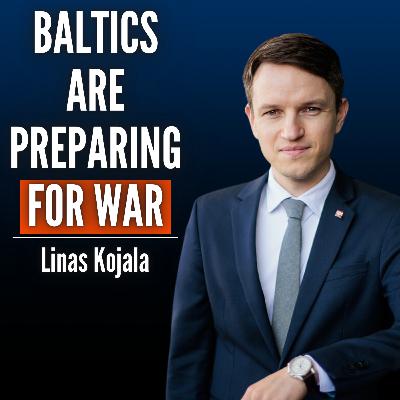 #95 Linas Kojala: This Is How The Baltics Are Preparing For War with Russia #95 Linas Kojala: This Is How The Baltics Are Preparing For War with Russia