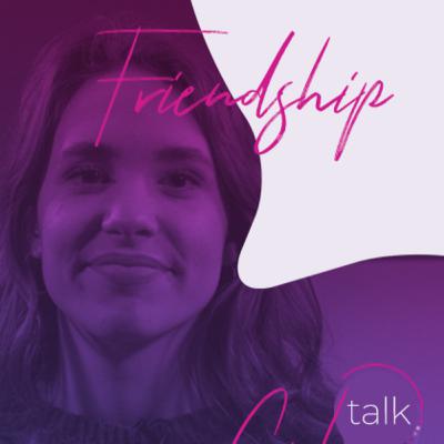 #GirlTalk​ | Friendship (SE1 EP3)