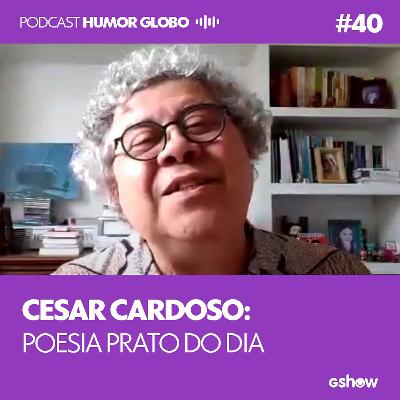 Humor Globo #40: Cesar Cardoso: Poesia Prato do Dia Humor Globo #40: Cesar Cardoso: Poesia Prato do Dia