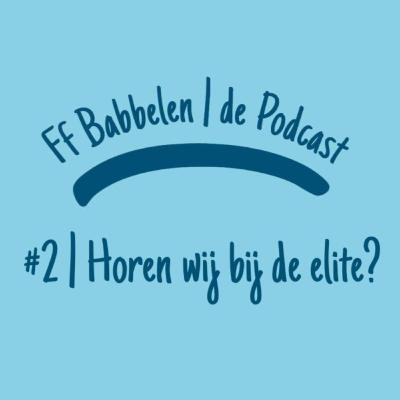 #2 | Horen wij bij de elite?