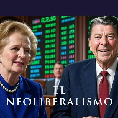 El Neoliberalismo 6x15