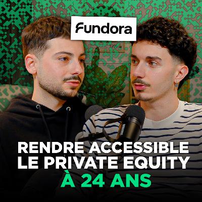 U25 #2 - Alan Huet (Fundora) : créer à 24 ans la plateforme qui rend accessible le Private Equity