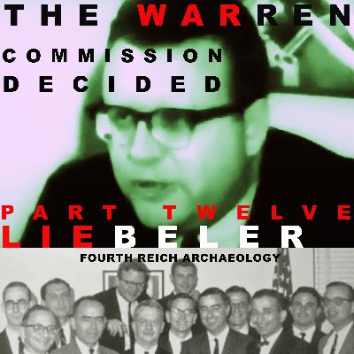The Warren Commission Decided 12: Lie-beler
