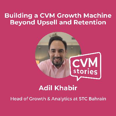 🎙️Building a CVM Growth Machine Beyond Upsell and Retention