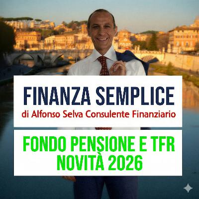 Fondo Pensione e TFR: le novità bomba del 2026 per proteggere il tuo futuro. EP. 352 Fondo Pensione e TFR: le novità bomba del 2026 per proteggere il tuo futuro. EP. 352