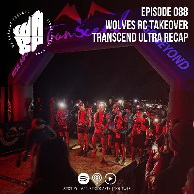 Episode 88 | Wolves RC Takeover | Transcend Ultra Recap
