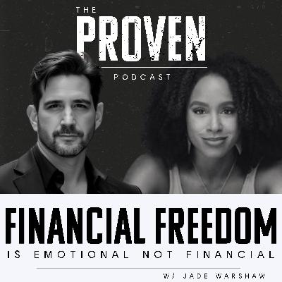 Financial Freedom is Emotional not Financial - Jade Warshaw Financial Freedom is Emotional not Financial - Jade Warshaw