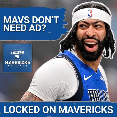 The Mavs Don't Need Anthony Davis & Other Overreactions from the Dallas Mavericks’ Preseason