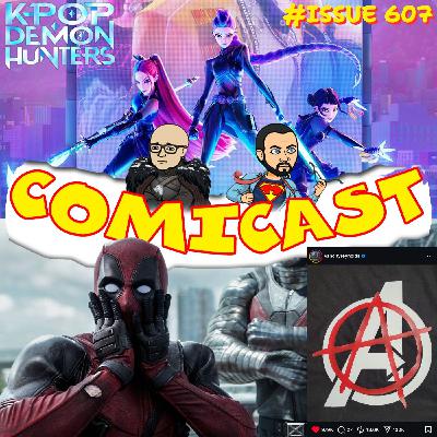 Issue 607: Just 2 KPop Demon Hunters Fans Talking Anarchy Avengers & Theatrical Windows