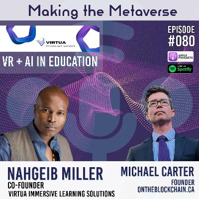 080 - Nahgeib Miller - Co-Founder of Virtua Immersive Learning Solutions