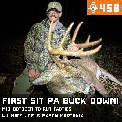 Ep. 458: First Sit Pennsylvania Buck Down! | Mid-October to Rut Tactics in the Big Woods w/ Mason, Mike, & Joe Martonik Ep. 458: First Sit Pennsylvania Buck Down! | Mid-October to Rut Tactics in the Big Woods w/ Mason, Mike, & Joe Martonik