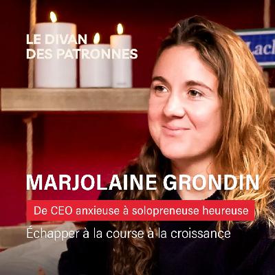 De CEO anxieuse à solopreneuse heureuse - Echapper à la course à la croissance - Marjolaine Grondin
