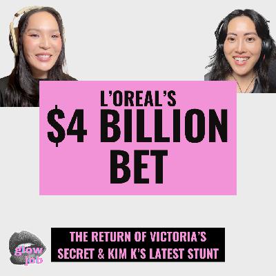 L’Oréal’s $4.66 Billion Dollar Bet & Victoria Secret’s Return to Sexy L’Oréal’s $4.66 Billion Dollar Bet & Victoria Secret’s Return to Sexy