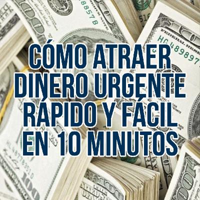 Cómo Atraer Dinero Urgente Rápido y Fácil en 10 Minutos, Mantra para Atraer Dinero Muy Potente