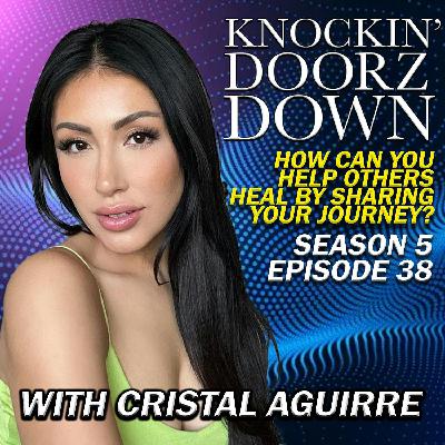 What Happens When You OPEN UP About Your Healing Journey with Cristal Aguirre