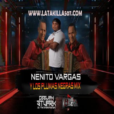 NENITO VARGAS Y LOS PLUMAS NEGRAS MIX - DJSTUARKPTY