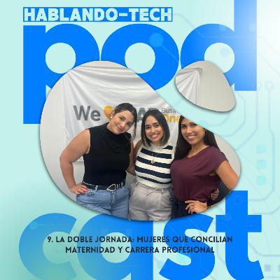 9. La doble jornada: mujeres que concilian maternidad y carrera profesional