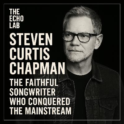 Steven Curtis Chapman: The Faithful Songwriter Who Conquered the Mainstream