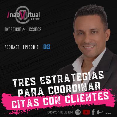 6 - Tres estrategias para coordinar citas con clientes