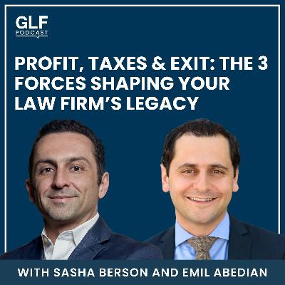 Profit, Taxes & Exit: The 3 Forces Shaping Your Law Firm’s Legacy — with Emil Abedian Profit, Taxes & Exit: The 3 Forces Shaping Your Law Firm’s Legacy — with Emil Abedian
