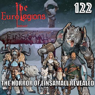 122. Mythic Legions The Horror of Einsamall Revealed