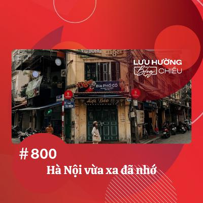 Hà Nội vừa xa đã nhớ | Lưu Hường blog chiều | Đài Hà Nội Hà Nội vừa xa đã nhớ | Lưu Hường blog chiều | Đài Hà Nội