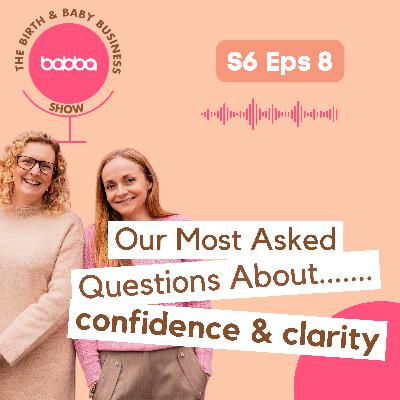 Our Most Asked Questions About.....confidence & clarity